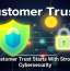 Customer Trust Starts With Strong Cybersecurity