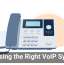 Choosing the Right VoIP System